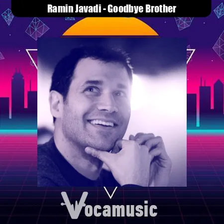 دانلود آهنگ بی کلام Goodbye Brother از رامین جوادی