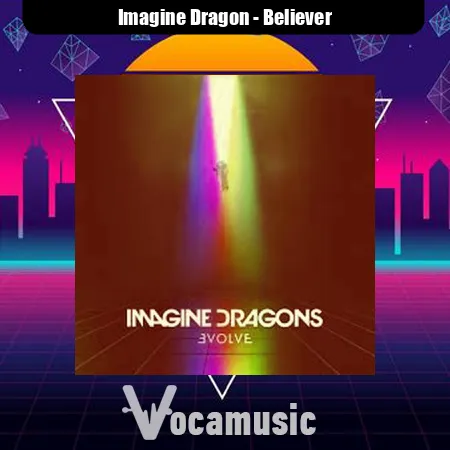 دانلود آهنگ believer از imagine dragon